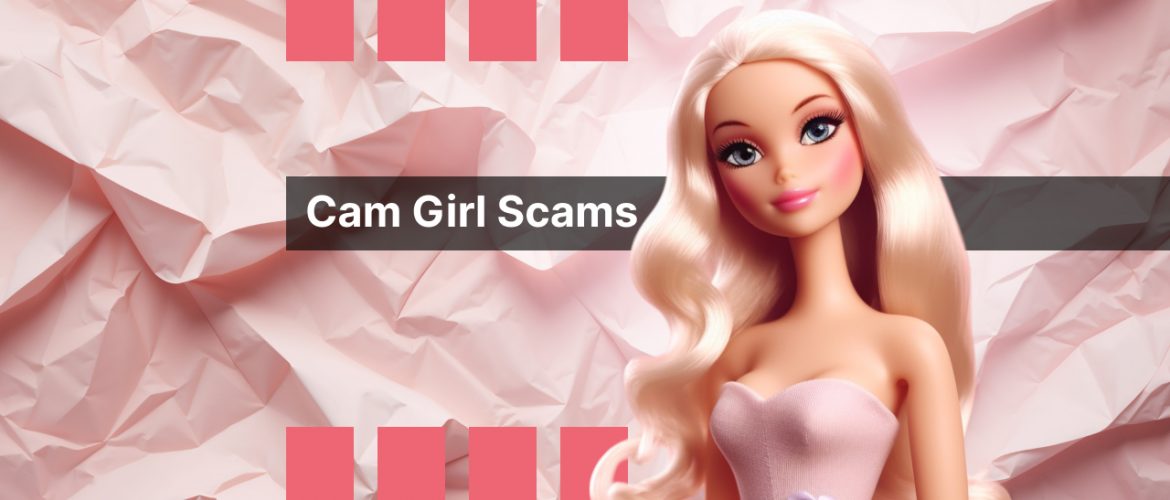 Cam Girl Scams