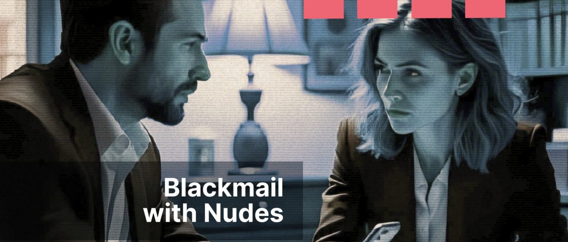Blackmail with Nudes