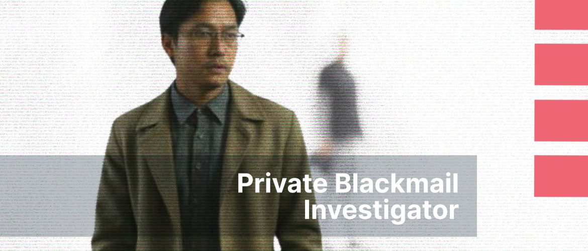 Private Blackmail Investigator